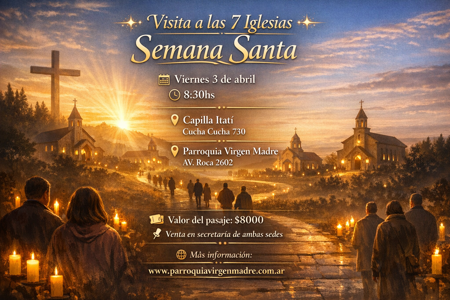 “✨ Visita a las 7 Iglesias ✨ Semana Santa  📅 3 de abril 🕣8:30hs  📍Capilla Itatí Cucha Cucha 730  📍Parroquia Virgen Madre AV. Roca 2602  🎟️Valor del pasaje: $8000 📌 Venta en secretaría de ambas sedes